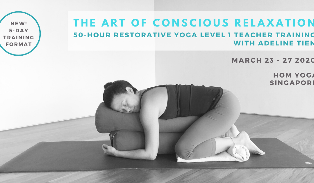50-hour Restorative Yoga Teacher Training Level 1 with Adeline Tien, Mar 23 – 27