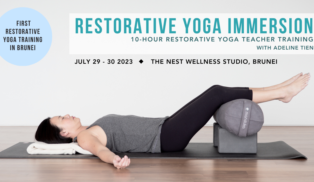 Restorative Yoga Immersion in Brunei, 29 – 30 July 2023